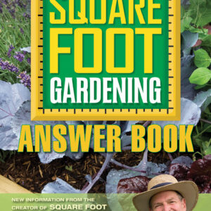 Square Foot Gardening Answer Book
