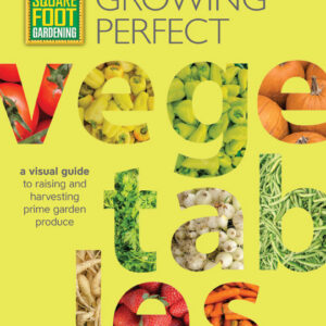 Square Foot Gardening: Growing Perfect Vegetables